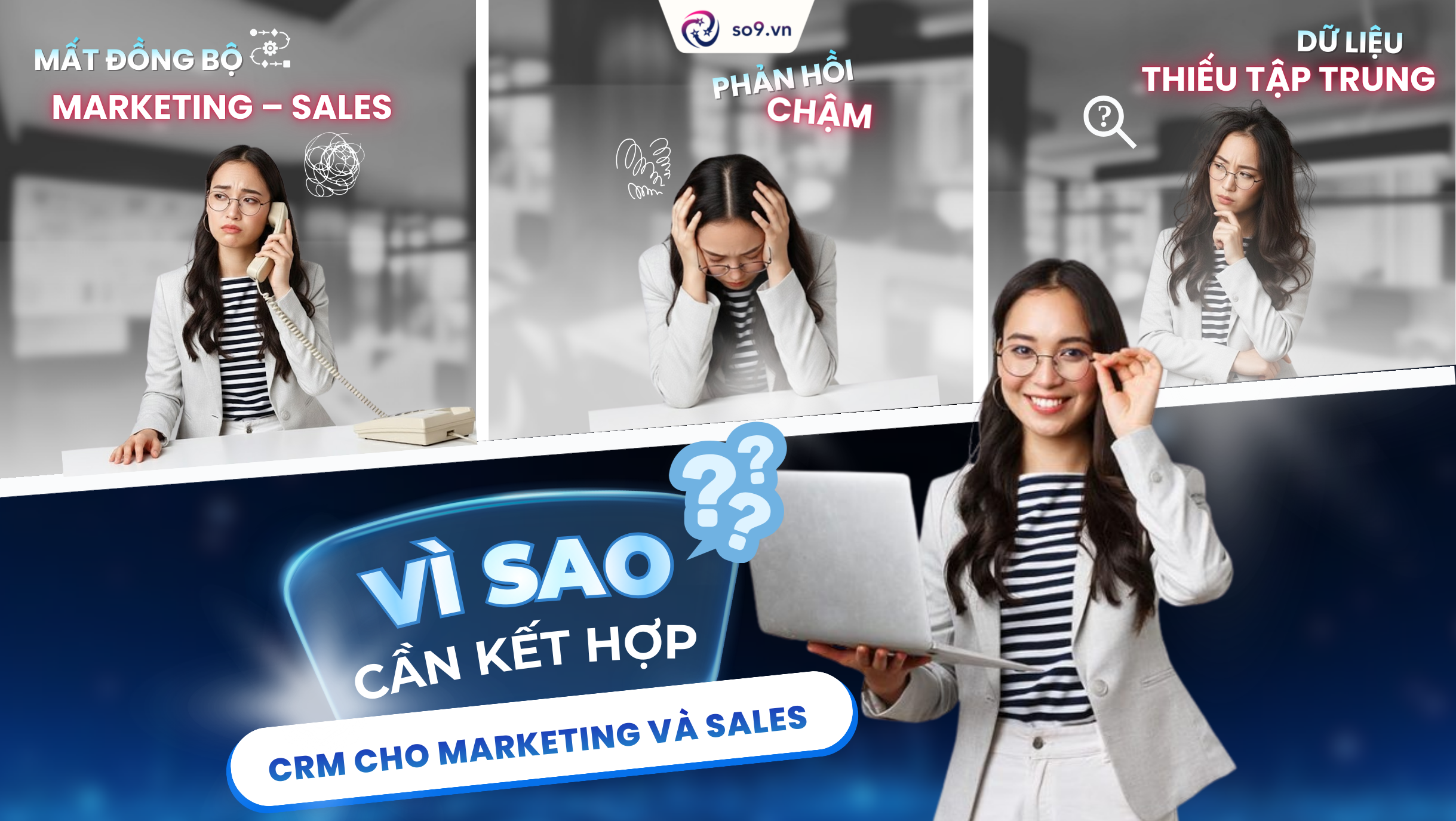 Tại sao doanh nghiệp cần kết hợp CRM cho Marketing và Sales?